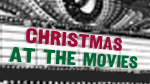 Christmas At The Movies - Dec 2021