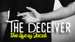 The Deceiver--Click here to listen to an individual week